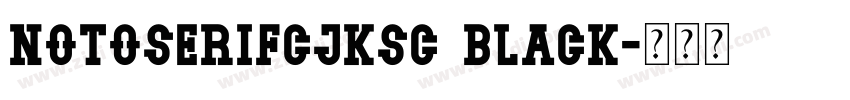 notoserifcjksc black字体转换